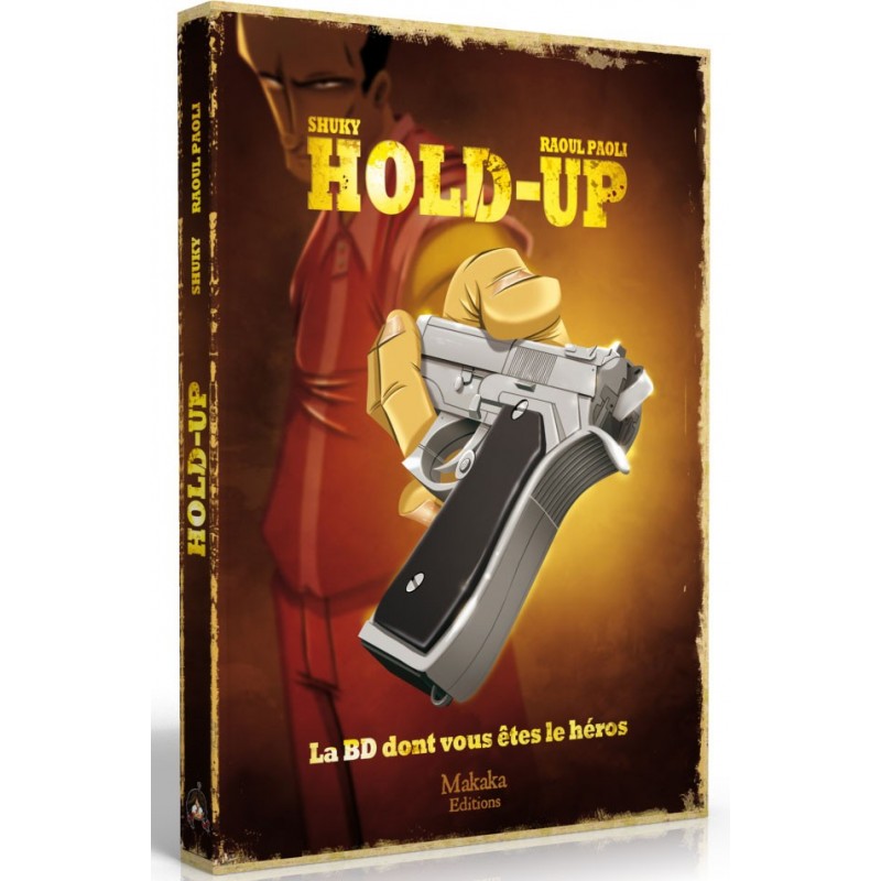 Hold-Up - La BD dont vous êtes le héros un jeu Makaka Editions