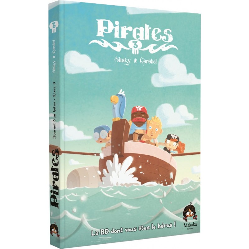 Pirates - La bd dont vous êtes le héros - Tome 3 un jeu Makaka Editions