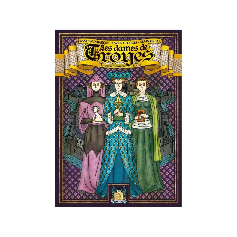Les Dames de Troyes un jeu Pearl Games Les Dames de Troyes un jeu Pearl Games
