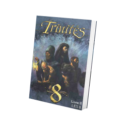 Trinités livre II : les 8