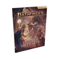 Pathfinder - Otira en difficulté