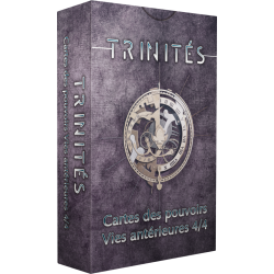 Trinités : Pouvoirs - Vies Antérieures 4/4