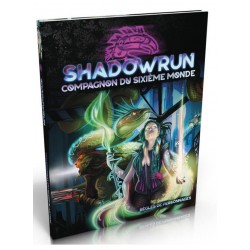 Shadowrun SR6 : Le Compagnon du Sixième Monde